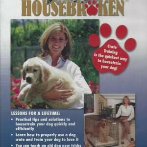 Pawsitively Housebroken Lessons (DVD) A Lifetime Dog Pet Crate Training